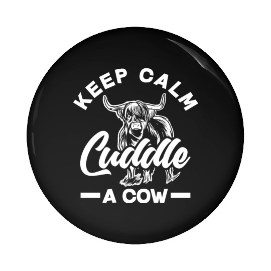 Keep Calm Cuddle A Highland Cow Pin Buttons