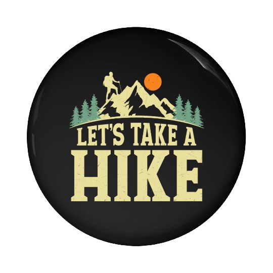 Let's Take A Hike Hiker Hiking Pin Buttons