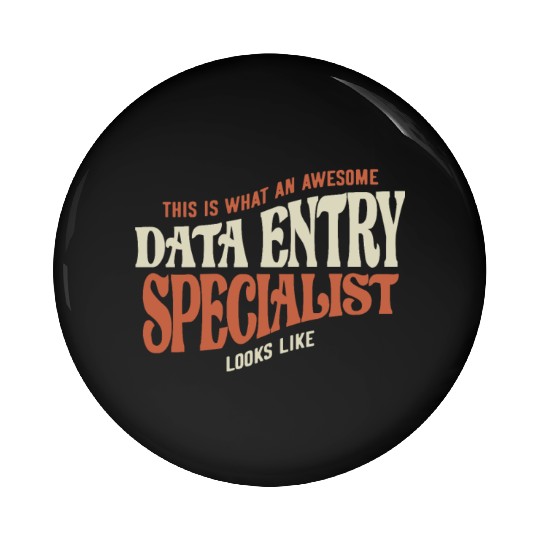 Proud Data Entry Specialist Pin Buttons