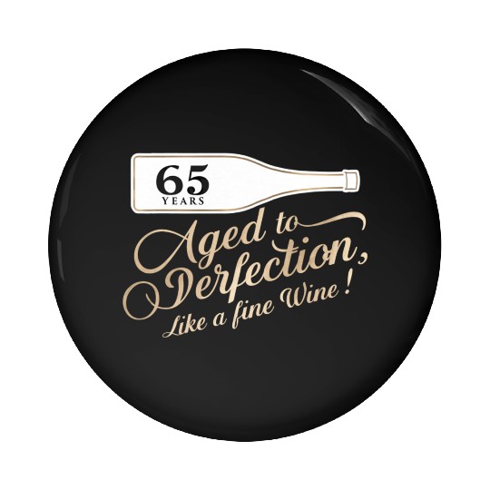 65th Birthday Gift for her Pin Buttons