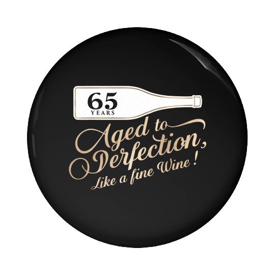 65th Birthday Gift for her Pin Buttons