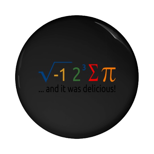 I Ate Some Pie And It Was Delicious 8 Pi Day 2WH2 Pin Buttons