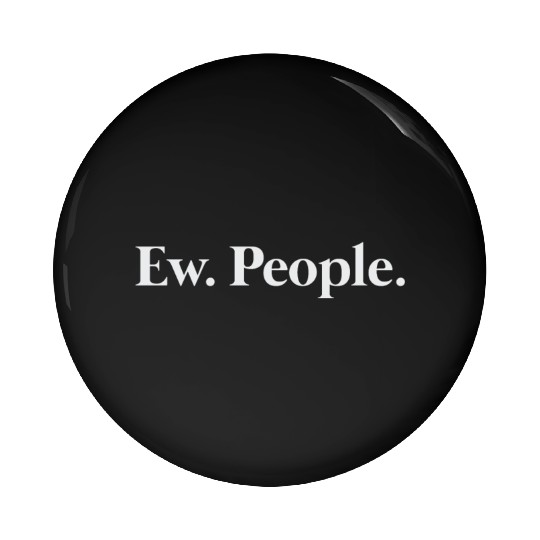 Ew. People. Pin Buttons
