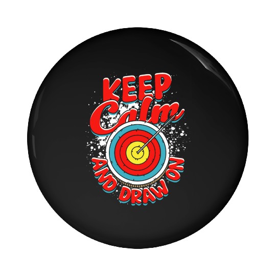 Archery Archer Keep calm and draw on Pin Buttons