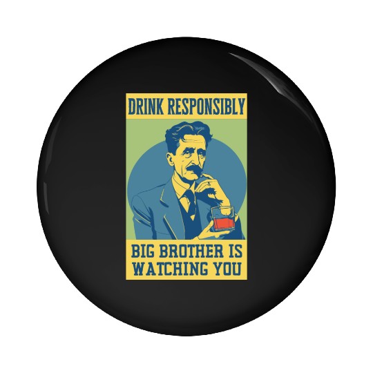 Big Brother Is Watching You Orwell Funny Alcohol B Pin Buttons