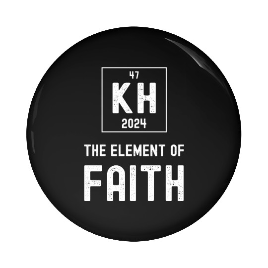 Kamala Harris the element of faith 2024 Election Pin Buttons