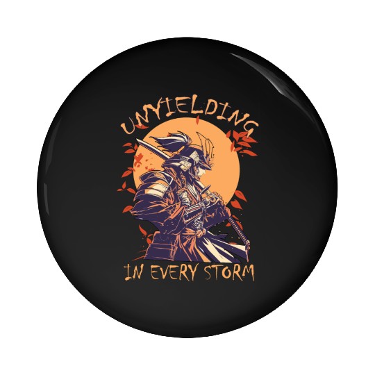 Unyielding In Every Storm Japanese Warrior Samurai Pin Buttons