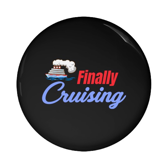 Finally Cruising Cruise Ship Lover Sailing Pin Buttons