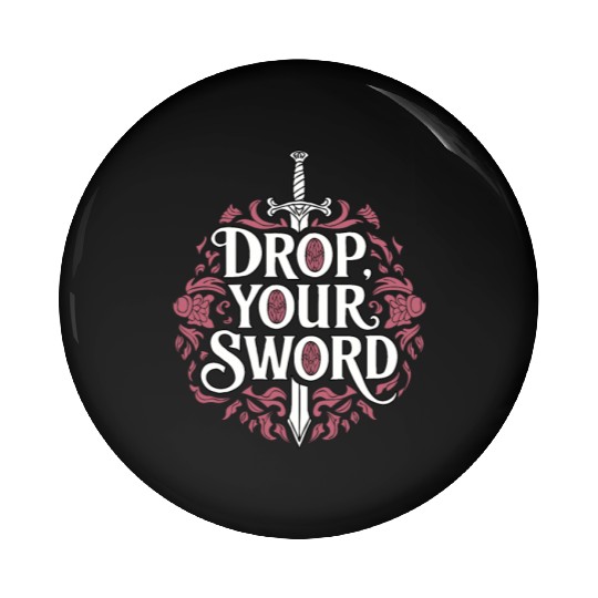 Drop. Your. Sword. - The Princess Bride Inspired Pin Buttons