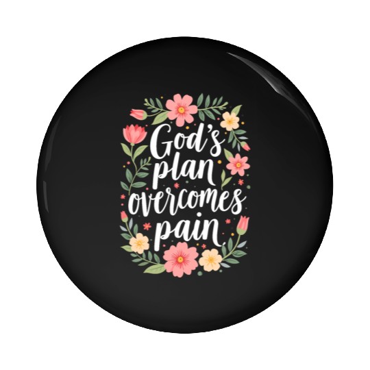 God's Plan Overcomes Pain - Christian Quote Pin Buttons