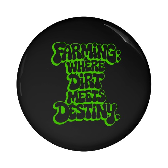 FARMING: WHERE DIRT MEETS DESTINY Pin Buttons