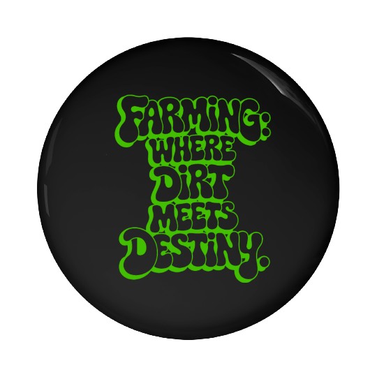FARMING: WHERE DIRT MEETS DESTINY Pin Buttons