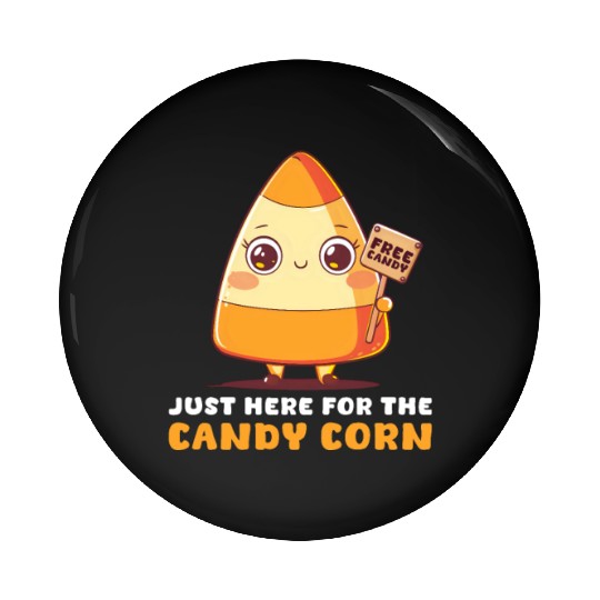 Candy Corn Just Here For The Candy Corn Pin Buttons