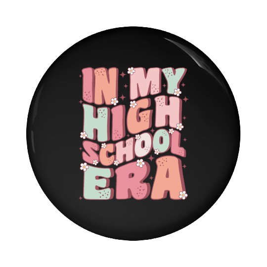 In My High School Era Cute Groovy Back to School Pin Buttons
