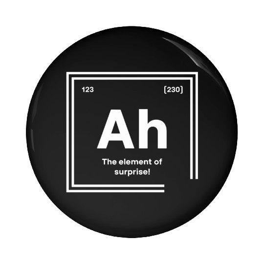 The Element of Surprise - Clever Chemistry Design Pin Buttons