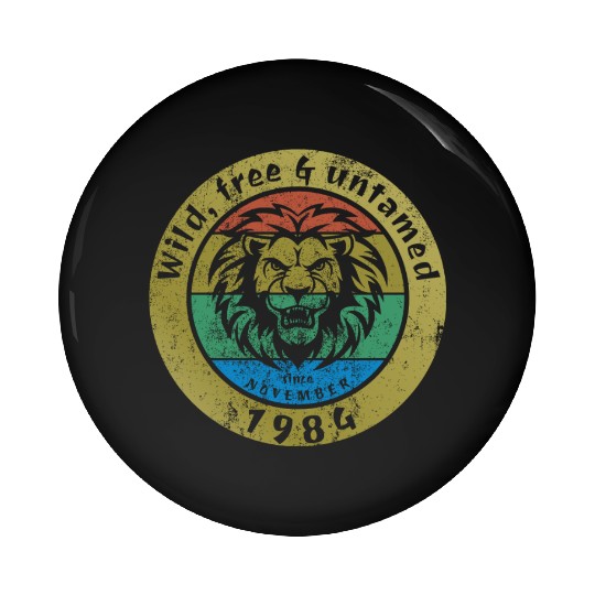 40th birthday Wild, free & untamed since 11/1984 Pin Buttons
