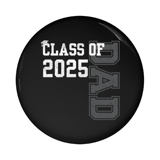 Senior Dad 2025 Proud Dad Of Class Of 2025 Senior Pin Buttons