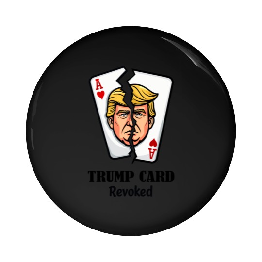 Revoked Trump Card Political Satire Pin Buttons