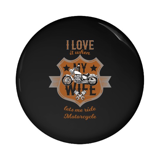 Motorcycle saying I love my wife vintage Pin Buttons