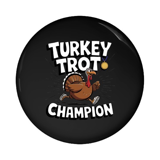 Funny Turkey Trot Running Thanksgiving Champion Pin Buttons