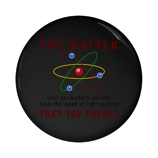 You matter you energy Pin Buttons