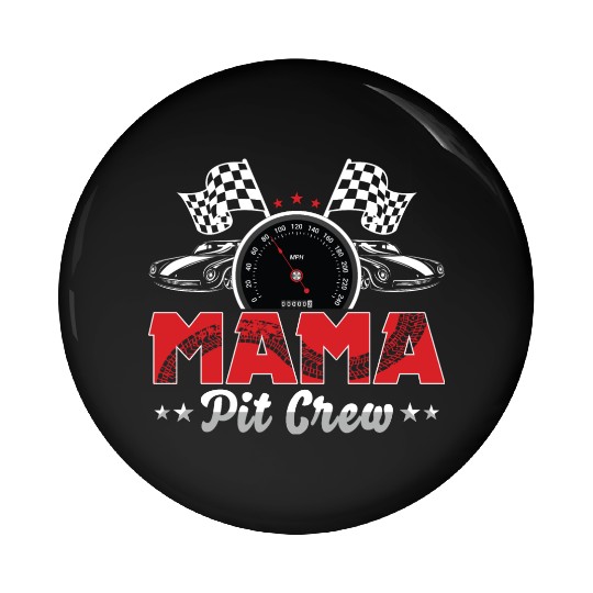 Mama Pit Crew RaceCar Birthday Party Racing Family Pin Buttons