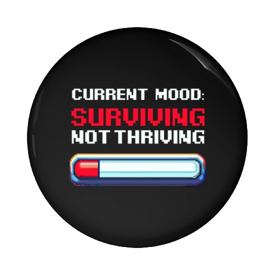 Depression Awareness Surviving, Not Thriving Pin Buttons