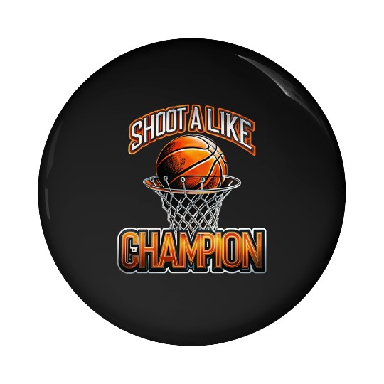 basketball hoop, shoot like a champion Pin Buttons