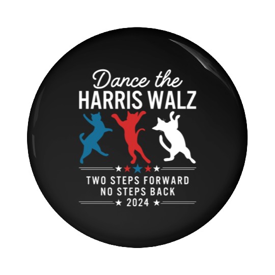 Harris Walz Dance Two Steps Forward No Steps Back Pin Buttons