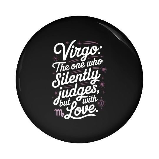Funny Virgo Zodiac Quote Pin Buttons