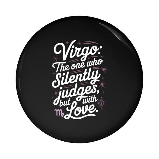 Funny Virgo Zodiac Quote Pin Buttons