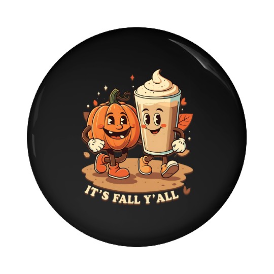 It's Fall Y'all Funny Pumpkin Spice Latte Pin Buttons