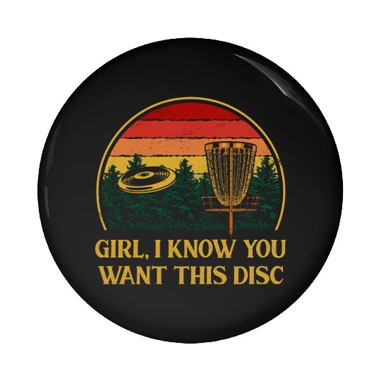 Girl I Know You Want This Disc Couples Disc Golf L Pin Buttons