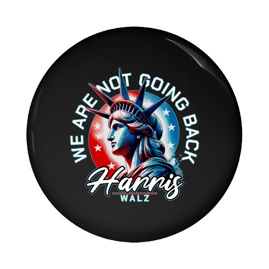 Kamala Harris Walz Liberty We're Not going Back Pin Buttons