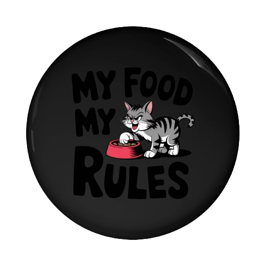 Funny Cat Quote:My Food My Rules Pin Buttons