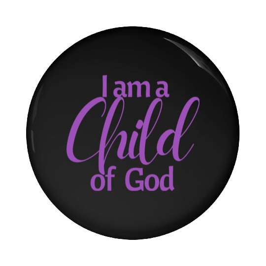 I am a child of God affirmation Pin Buttons