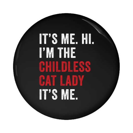 It's Me Hi Im The Childless Cat Lady Kamala Harris Pin Buttons