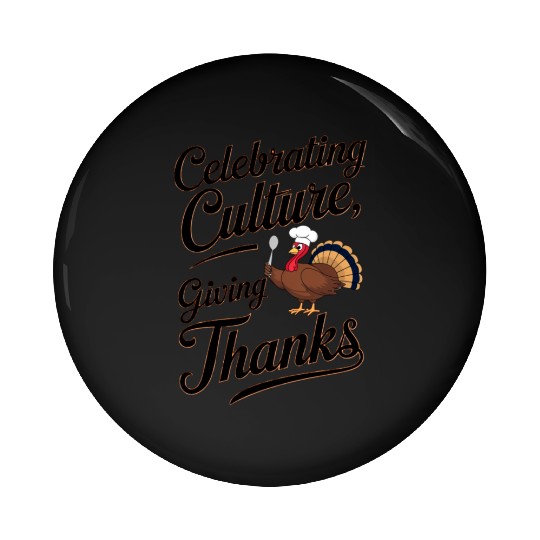 Celebrating Culture, Giving Thanks Pin Buttons