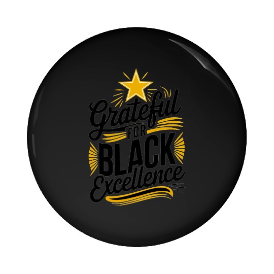 Grateful for Black Excellence Pin Buttons