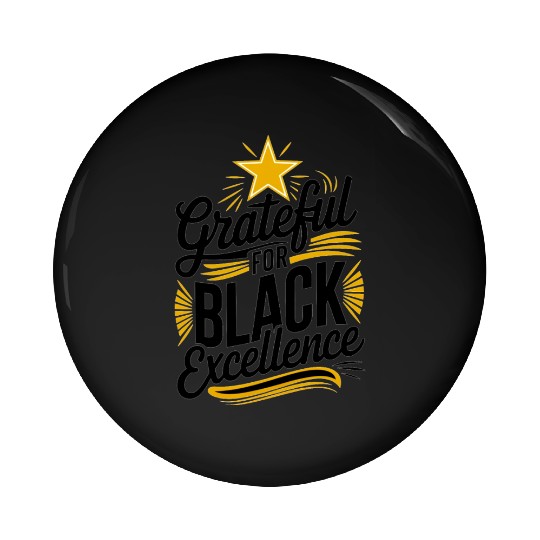 Grateful for Black Excellence Pin Buttons