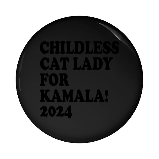 Childless Cat Lady For Kamala 2024 Pin Buttons