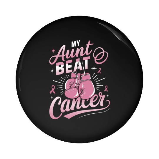 My Aunt Beat Cancer Breast Cancer Awareness Pin Buttons