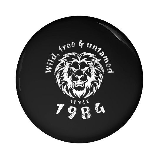 40th birthday Wild, free & untamed since 1984 Pin Buttons
