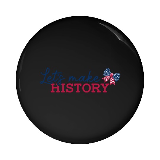 Lets Make History Pin Buttons
