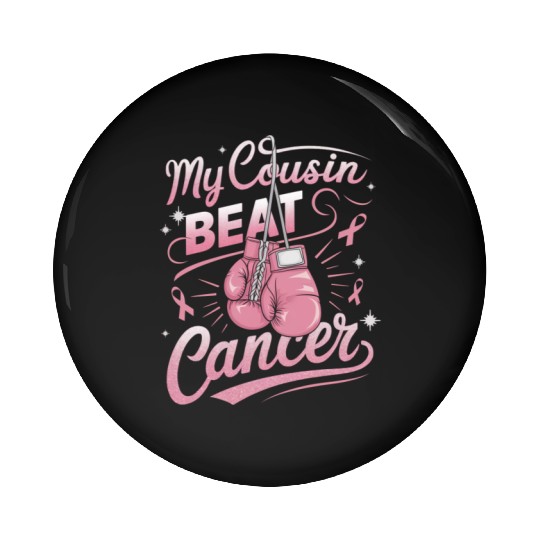My Cousin Beat Cancer Breast Cancer Awareness Pin Buttons