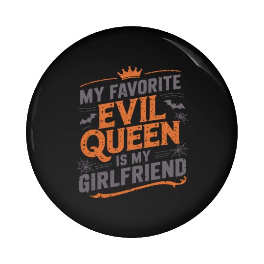My Favorite Evil Queen Is My Girlfriend Pin Buttons