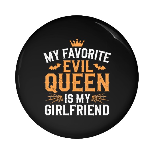 My Favorite Evil Queen Is My Girlfriend Pin Buttons