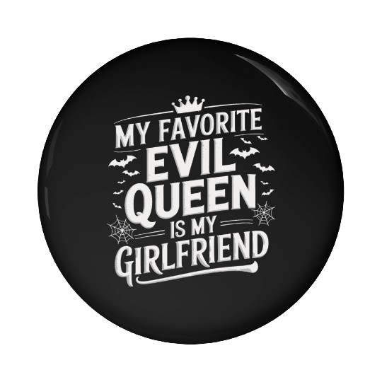 My Favorite Evil Queen Is My Girlfriend Pin Buttons