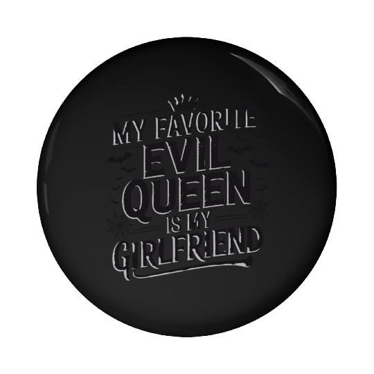 My Favorite Evil Queen Is My Girlfriend Pin Buttons