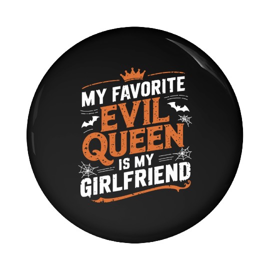 My Favorite Evil Queen Is My Girlfriend Pin Buttons